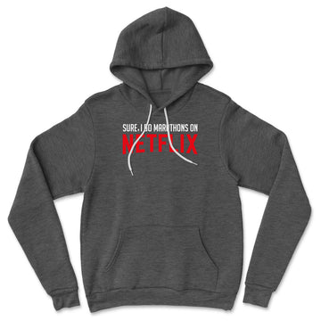 Sure, I Do Marathons On Netflix Hoodie in Dark Grey Heather color